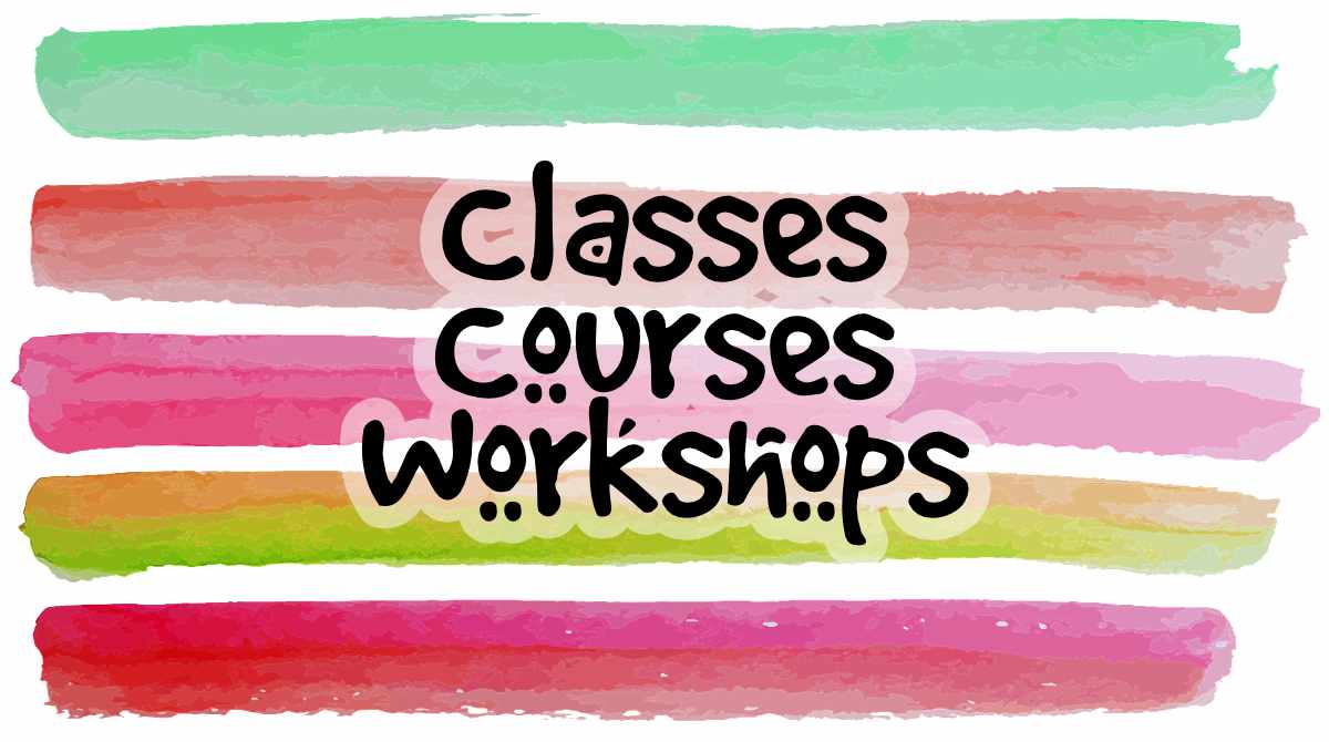 Classes, Courses & Workshops