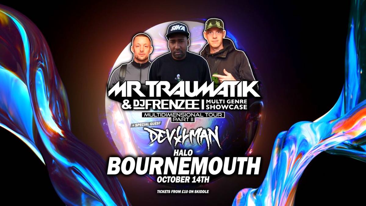 MrTraumatik’s Multidimensional Tour – Bournemouth