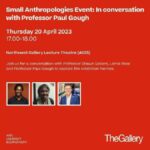 Small Anthropologies: in conversation with Professor Paul Gough