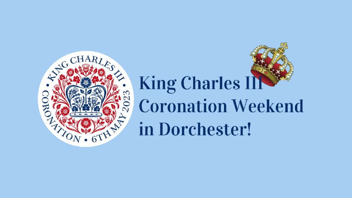 Coronation Weekend in Dorchester!