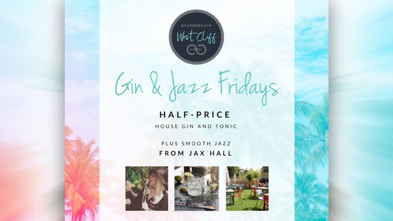Gin and Jazz Fridays with Jax Hall @ The Bournemouth West Cliff Hotel