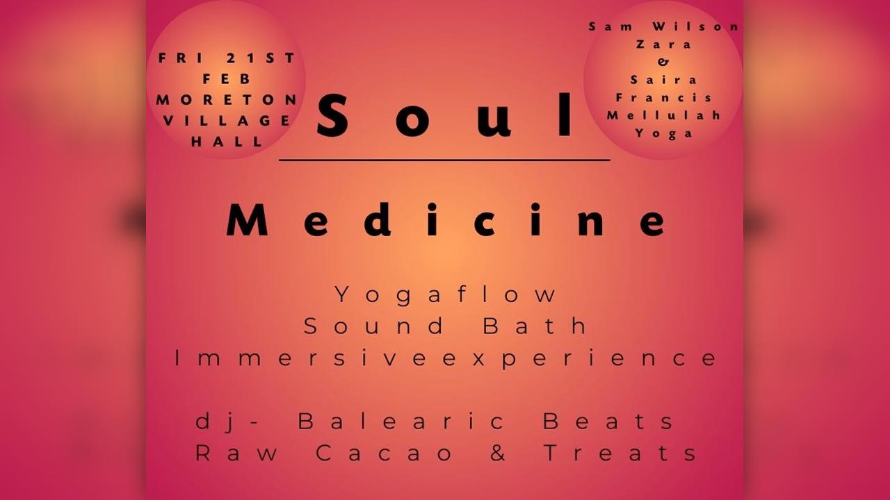 New Event - Soul Medicine at Moreton Village Hall